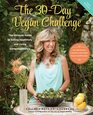 The 30Day Vegan Challenge  The Ultimate Guide to Eating Healthfully and Living Compassionately