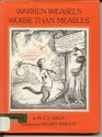 Warren Weasel's worse than measles