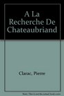 A La Recherche De Chateaubriand