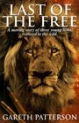 Last of the Free A moving story of three young lions restored to the wild