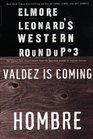 Elmore Leonard's Western Roundup #3: Valdez is Coming, Hombre