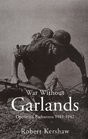 WAR WITHOUT GARLANDS Operation Barbarossa 19411942