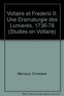 Voltaire et Frederic II Une Dramaturgie des Lumieres 173678