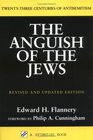The Anguish of the Jews TwentyThree Centuries of Antisemitism