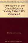 Transactions of the Oriental Ceramic Society 19841985 Volume 49