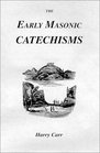 Early Masonic Catechisms