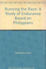 Running the Race A Study of Philippians