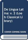 De Lingua Latina v 2