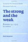 The Strong and the Weak  Romans 1411513 in Context