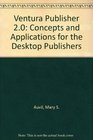 Ventura Publisher 20 Concepts and Applications for the Desktop Publisher/Book and Disk