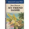 My Friend Sashie (Ulverscroft Large Print)