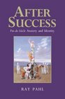 After Success FinDeSiecle Anxiety and Identity