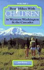 Best Hikes With Children in Western Washington and the Cascades