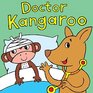 Doctor Kangaroo A Silly Rhyming Children's Picture Book