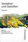 Verstehen und Gestalten Oberstufe Bd2 Schreiben und Sprachbetrachtung