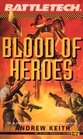 Blood of Heroes (Battletech, Bk 11)