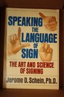 Speaking the language of sign The art and science of signing