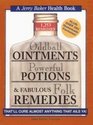 Oddball Ointments, Powerful Potions  Fabulous Folk Remedies That'll Cure Almost Anything That Ails Ya!