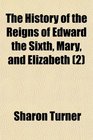 The History of the Reigns of Edward the Sixth Mary and Elizabeth