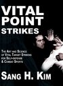 Vital Point Strikes The Art  Science of Striking Vital Targets for SelfDefense and Combat Sports