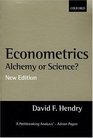Econometrics Alchemy or Science Essays in Econometric Methodology
