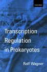 Transcription Regulation in Prokaryotes
