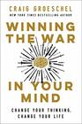 Winning the War in Your Mind Change Your Thinking Change Your Life
