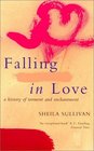 Falling in Love A History of Torment  Enchantment