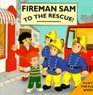 Fireman Sam to the Rescue