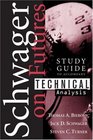 Study Guide to Accompany Technical Analysis Schwager on Futures