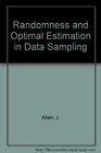 Randomness and Optimal Estimation in Data Sampling