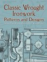 Classic Wrought Ironwork Patterns and Designs (Pictorial Archive Series)
