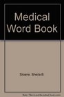 The medical word book A spelling and vocabulary guide to medical transcription