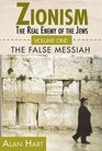 Zionism the Real Enemy of the Jews The False Messiah