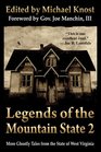 Legends of the Mountain State 2 More Ghostly Tales from the State of West Virginia
