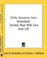Little Journeys Into Storyland Stories That Will Live And Lift
