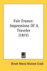 Fair France Impressions Of A Traveler