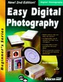 Easy Digital Photography The Beginners Guide to Everything Digital  Updated for 2000