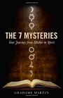 7 Mysteries The Journey from Matter to Spirit