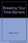 Breaking Your Time Barriers Becoming a Strategic Time Manager