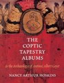 The Coptic Tapestry Albums And the Archaeologist of Antinoe Albert Gayet