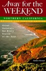 Away for the Weekend Northern California  Great Getaways for Every Season of the Year