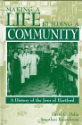 Making a Life Building a Community A History of the Jews of Hartford