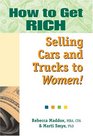 How to Get Rich Selling Cars  Trucks to Women