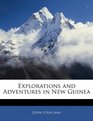 Explorations and Adventures in New Guinea