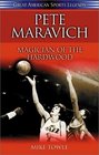 Pete Maravich: Magician of the Hardwood (Great American Sports Legends)