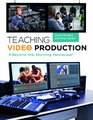 Teaching Video Production Beyond the Morning Newscast