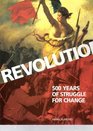 Revolution 500 Years of Struggle for Change