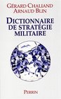 Dictionnaire de strategie militaire Des origines a nos jours