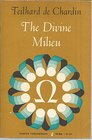 The Divine Milieu An Essay on the Interior Life